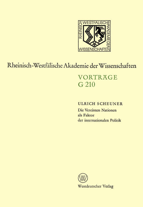 Book cover of Die Vereinten Nationen als Faktor der internationalen Politik: 191. Sitzung am 23. Januar 1974 in Düsseldorf (1976) (Rheinisch-Westfälische Akademie der Wissenschaften #210)