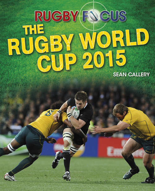 Book cover of The Rugby World Cup 2015 (PDF) (Rugby Focus #1)