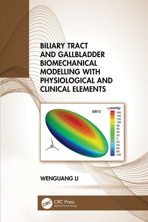 Book cover of Biliary Tract and Gallbladder Biomechanical Modelling with Physiological and Clinical Elements