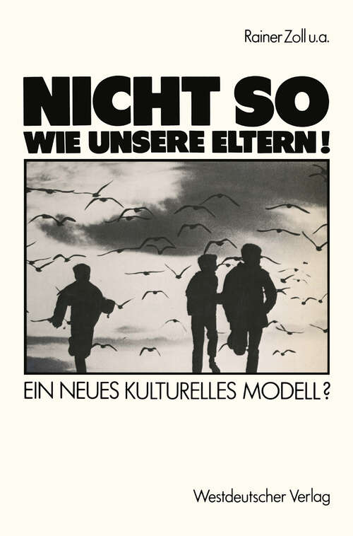 Book cover of „Nicht so wie unsere Eltern!“: Ein neues kulturelles Modell? (1989)