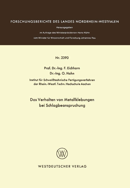 Book cover of Das Verhalten von Metallklebungen bei Schlagbeanspruchung (1974) (Forschungsberichte des Landes Nordrhein-Westfalen #2390)