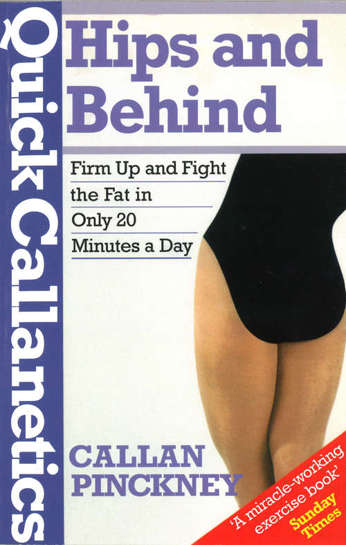 Book cover of Quick Callanetics - Hips And Behind