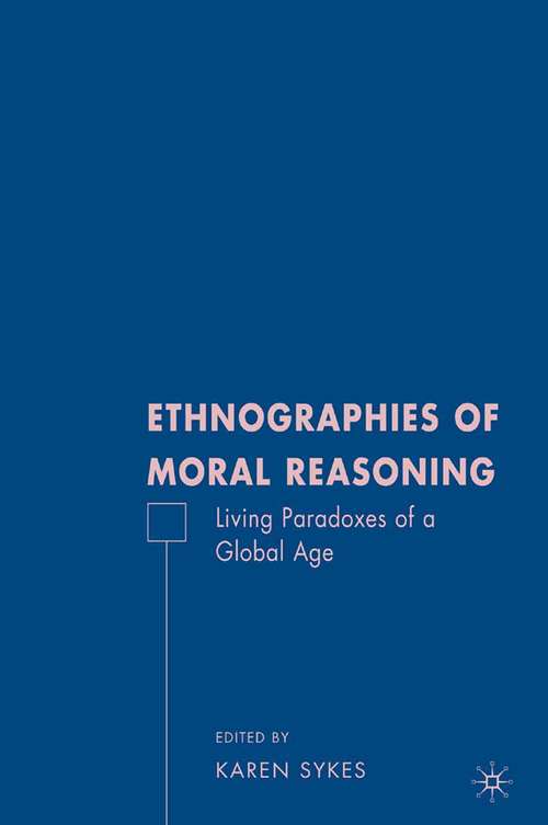 Book cover of Ethnographies of Moral Reasoning: Living Paradoxes of a Global Age (2009)