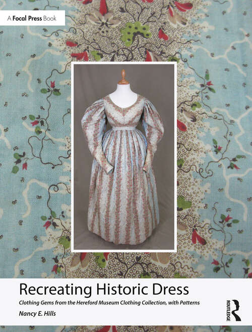 Book cover of Recreating Historic Dress: Clothing Gems from the Hereford Museum Clothing Collection, with Patterns