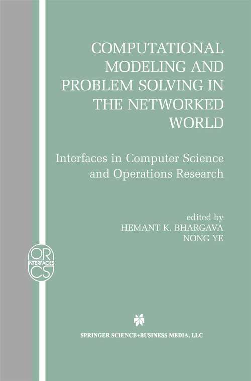 Book cover of Computational Modeling and Problem Solving in the Networked World: Interfaces in Computer Science and Operations Research (2003) (Operations Research/Computer Science Interfaces Series #21)