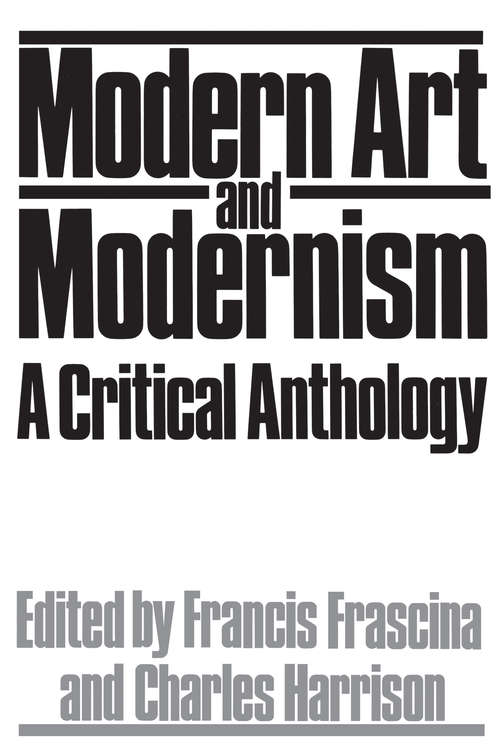 Book cover of Modern Art And Modernism: A Critical Anthology