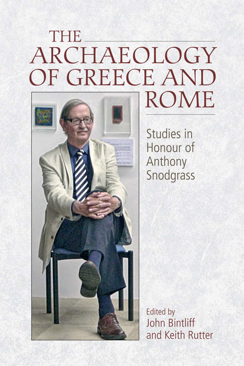 Book cover of The Archaeology of Greece and Rome: Image, Text and Context. Studies In Honour of Anthony Snodgrass