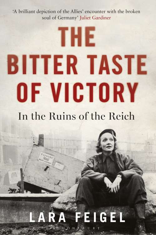 Book cover of The Bitter Taste of Victory: In the Ruins of the Reich