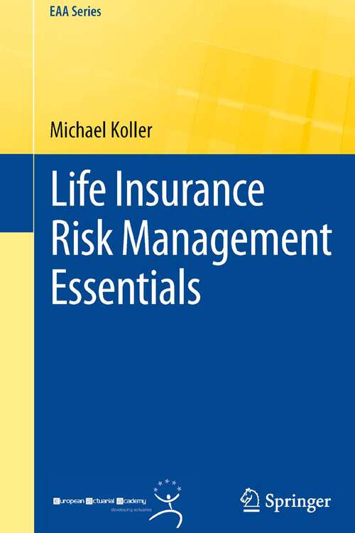 Book cover of Life Insurance Risk Management Essentials (2011) (EAA Series)