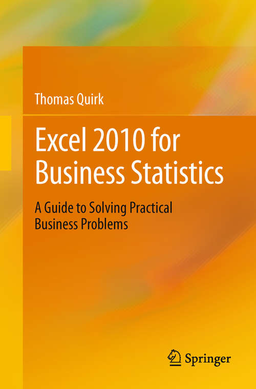 Book cover of Excel 2010 for Business Statistics: A Guide to Solving Practical Business Problems (2011)