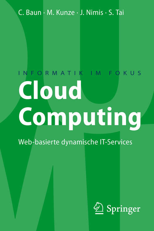 Book cover of Cloud Computing: Web-basierte dynamische IT-Services (2010) (Informatik im Fokus)