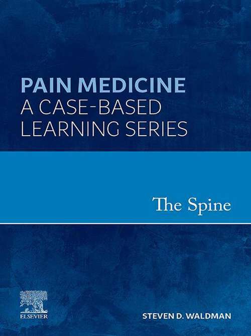 Book cover of The Spine, E-Book: Pain Medicine: A Case-Based Learning Series