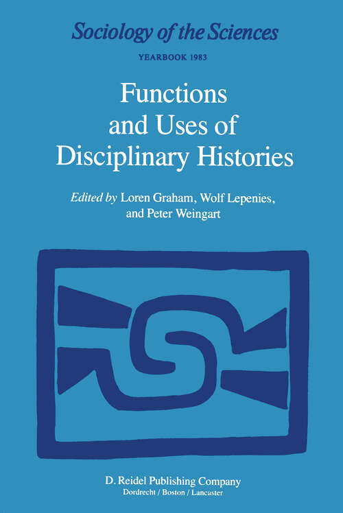 Book cover of Functions and Uses of Disciplinary Histories (1983) (Sociology of the Sciences Yearbook #7)