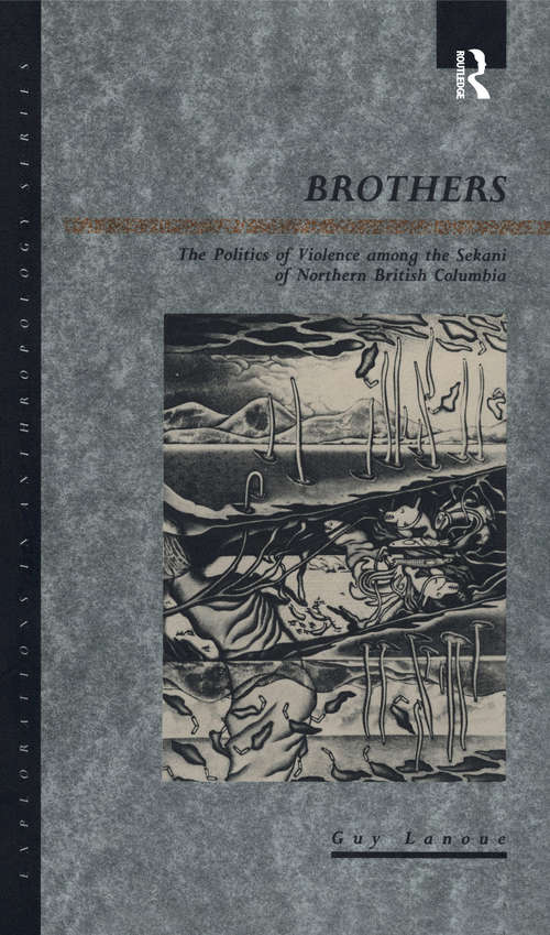 Book cover of Brothers: The Politics of Violence among the Sekani of Northern British Columbia