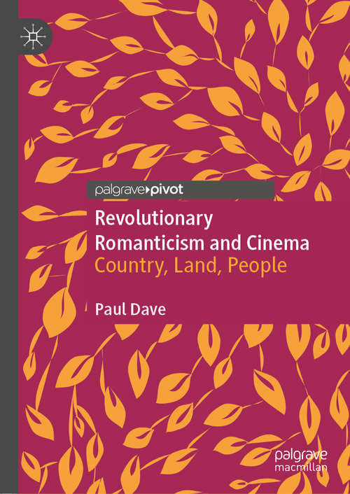 Book cover of Revolutionary Romanticism and Cinema: Country, Land, People (1st ed. 2020)
