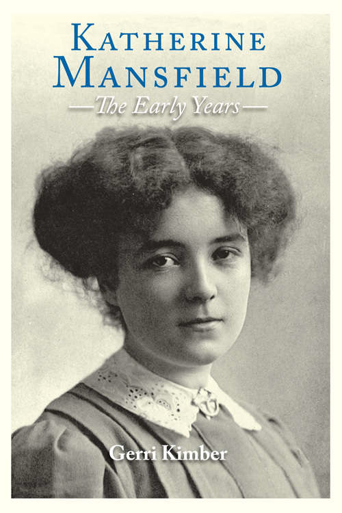 Book cover of Katherine Mansfield - The Early Years (Katherine Mansfield Studies)