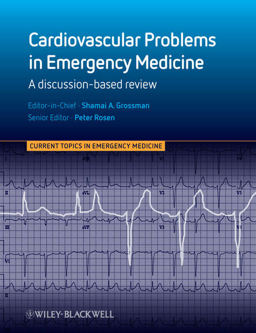 Book cover of Cardiovascular Problems in Emergency Medicine: A Discussion-based Review (2) (Current Topics in Emergency Medicine #3)