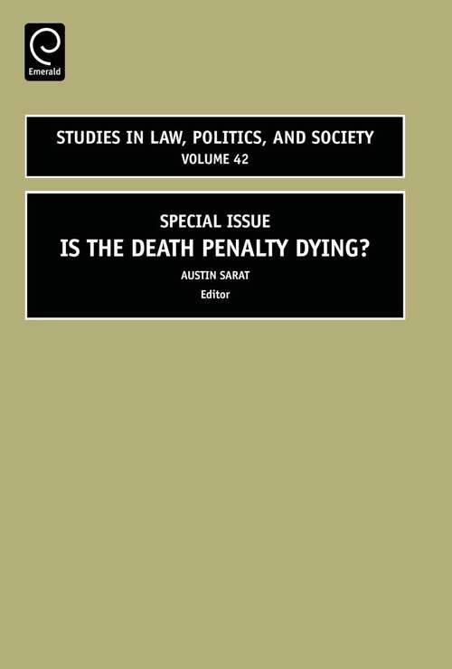 Book cover of Is the Death Penalty Dying?: Special Issue (Studies in Law, Politics, and Society #42)