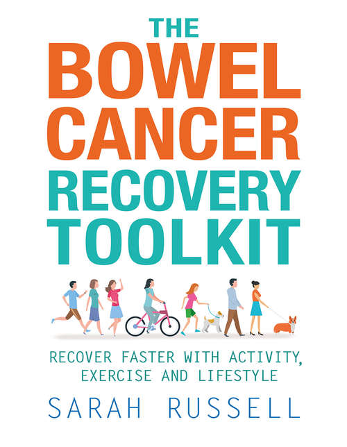 Book cover of The Bowel Cancer Recovery Toolkit: Recover faster with activity, exercise and lifestyle