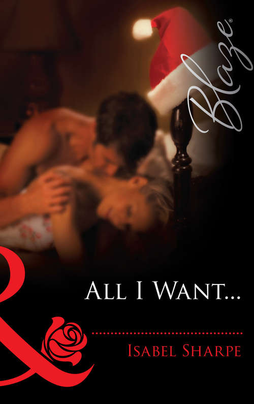 Book cover of All I Want... (ePub First edition) (The Wrong Bed #34)