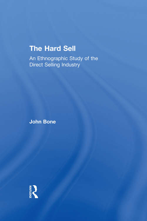 Book cover of The Hard Sell: An Ethnographic Study of the Direct Selling Industry