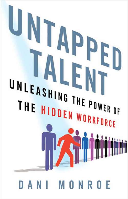 Book cover of Untapped Talent: Unleashing the Power of the Hidden Workforce (2013)