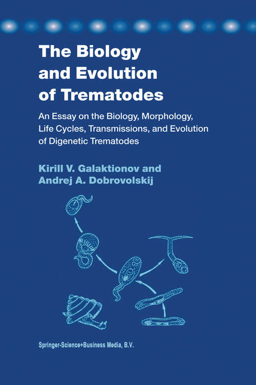Book cover of The Biology and Evolution of Trematodes: An Essay on the Biology, Morphology, Life Cycles, Transmissions, and Evolution of Digenetic Trematodes (2003)