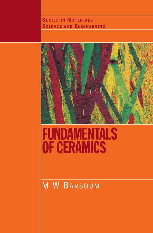 Book cover of Fundamentals of Ceramics (Series In Materials Science And Engineering Ser.)