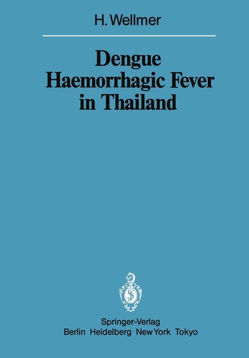 Book cover of Dengue Haemorrhagic Fever in Thailand: Geomedical Observations on Developments Over the Period 1970–1979 (1983) (Sitzungsberichte der Heidelberger Akademie der Wissenschaften: 1983 / 1983)