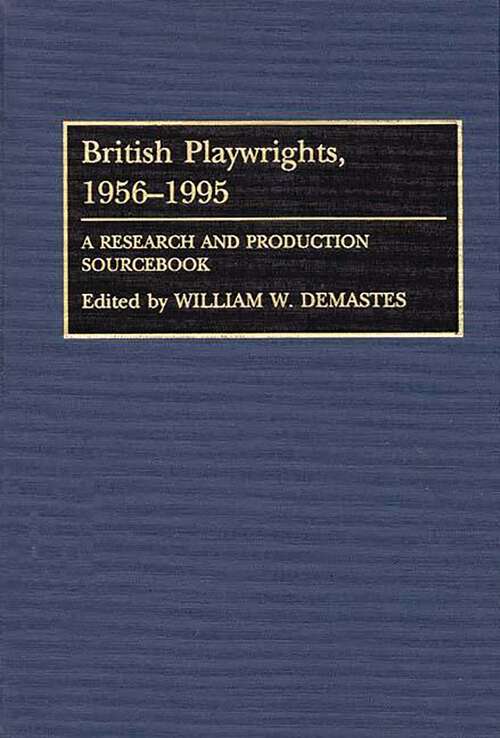 Book cover of British Playwrights, 1956-1995: A Research and Production Sourcebook