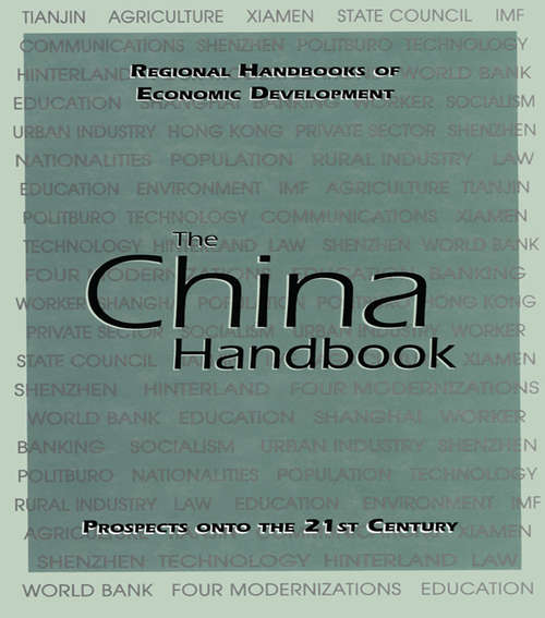 Book cover of The China Handbook (Regional Handbooks of Economic Development: Vol. 1)