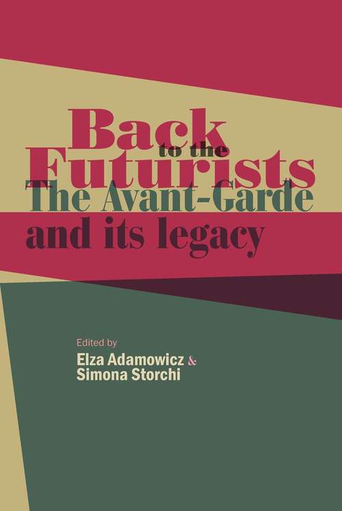 Book cover of Back to the Futurists: The avant-garde and its legacy