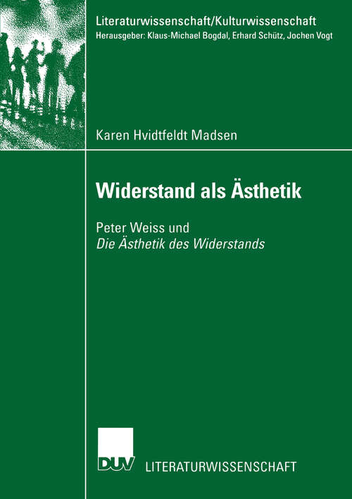 Book cover of Widerstand als Ästhetik: Peter Weiss und Die Ästhetik des Widerstands (2003) (Literaturwissenschaft / Kulturwissenschaft)