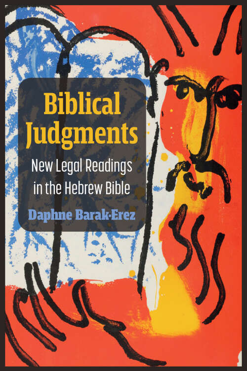 Book cover of Biblical Judgments: New Legal Readings in the Hebrew Bible (Law, Meaning, And Violence)