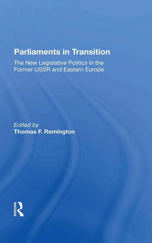 Book cover of Parliaments In Transition: The New Legislative Politics In The Former Ussr And Eastern Europe