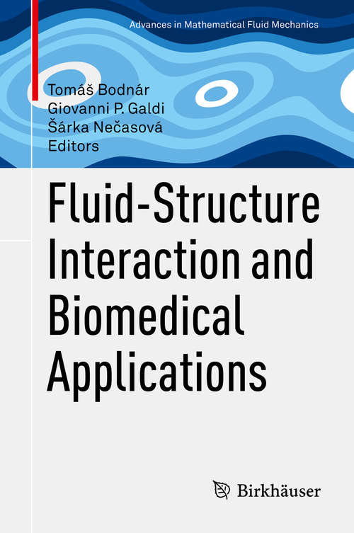 Book cover of Fluid-Structure Interaction and Biomedical Applications (2014) (Advances in Mathematical Fluid Mechanics)