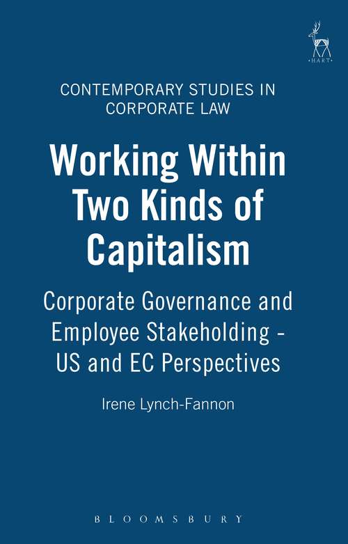 Book cover of Working Within Two Kinds of Capitalism: Corporate Governance and Employee Stakeholding - US and EC Perspectives (Contemporary Studies in Corporate Law)