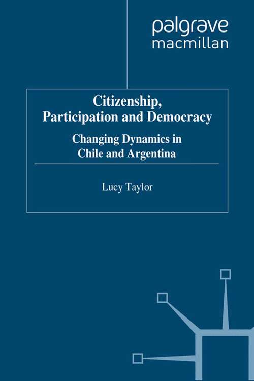 Book cover of Citizenship, Participation and Democracy: Changing Dynamics in Chile and Argentina (1998)