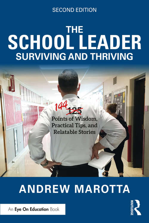 Book cover of The School Leader Surviving and Thriving: 144 Points of Wisdom, Practical Tips, and Relatable Stories