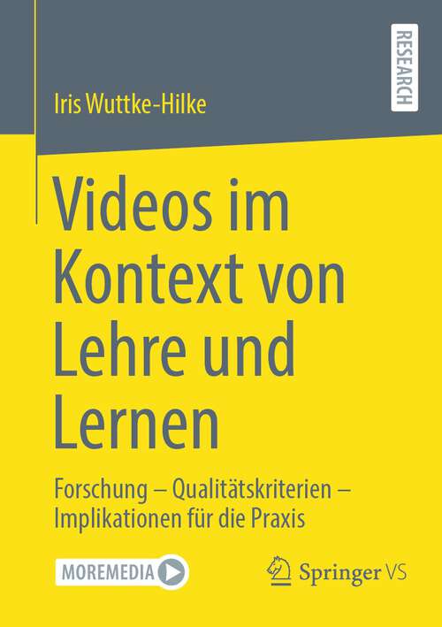 Book cover of Videos im Kontext von Lehre und Lernen: Forschung – Qualitätskriterien – Implikationen für die Praxis (1. Aufl. 2023)