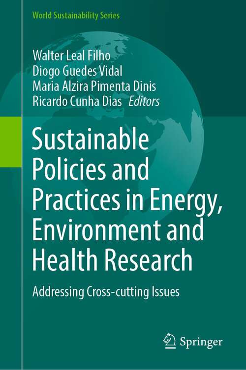Book cover of Sustainable Policies and Practices in Energy, Environment and Health Research: Addressing Cross-cutting Issues (1st ed. 2022) (World Sustainability Series)