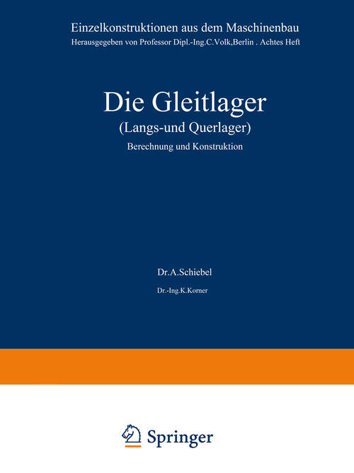 Book cover of Die Gleitlager: Berechnung und Konstruktion (1933) (Einzelkonstruktionen aus dem Maschinenbau #8)