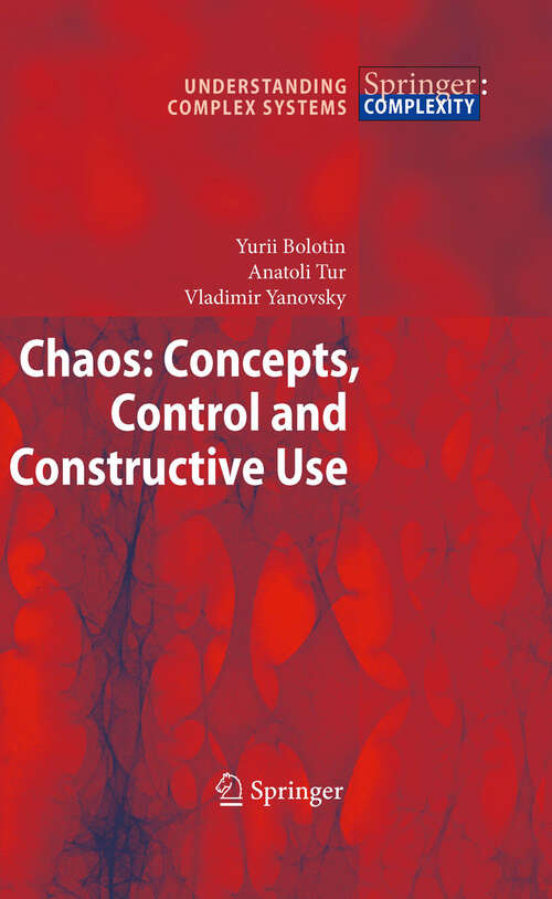 Book cover of Chaos: Concepts, Control and Constructive Use (2009) (Understanding Complex Systems)