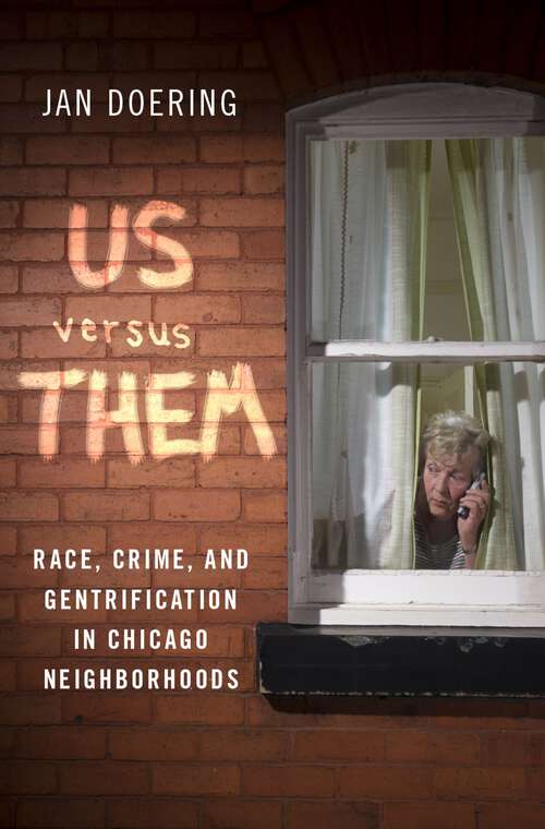 Book cover of US VERSUS THEM C: Race, Crime, and Gentrification in Chicago Neighborhoods