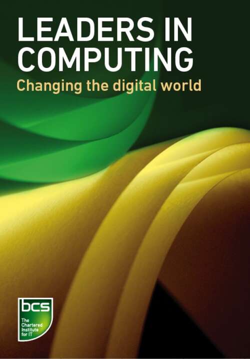 Book cover of Leaders in Computing: Changing the digital world (Ebo Ser.)