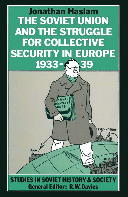 Book cover of The Soviet Union and the Struggle for Collective Security in Europe1933-39 (1st ed. 1984) (Studies in Soviet History and Society)