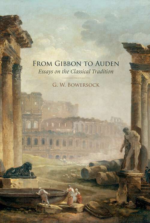 Book cover of From Gibbon to Auden: Essays on the Classical Tradition