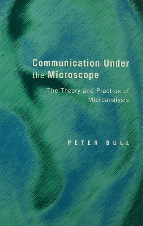 Book cover of Communication Under the Microscope: The Theory and Practice of Microanalysis