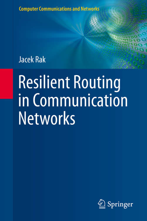 Book cover of Resilient Routing in Communication Networks (1st ed. 2015) (Computer Communications and Networks)