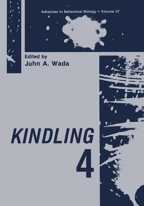 Book cover of Kindling 4 (1990) (Advances in Behavioral Biology #37)